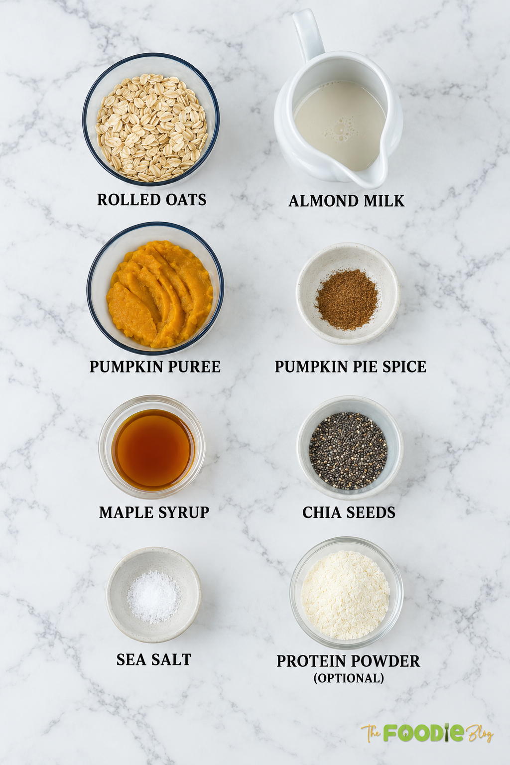 Ingredients for pumpkin pie overnight oats including rolled oats, almond milk, pumpkin puree, maple syrup, chia seeds, pumpkin pie spice, sea salt, and protein powder.